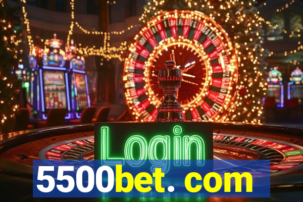 5500bet. com